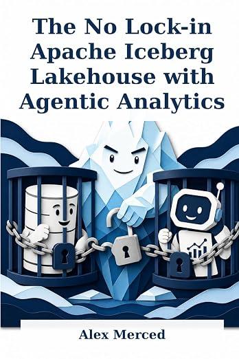 Cover of The No Lock-in Apache Iceberg Lakehouse with Agentic Analytics